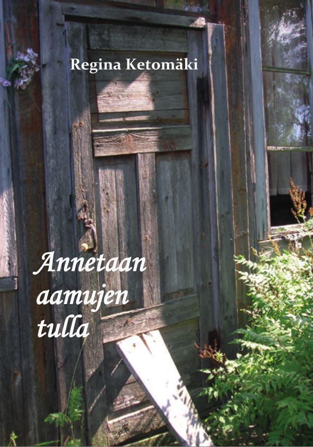Regina Ketomäen kirjan kansikuva on kuvattu Evijärven Kivijärven kylässä sijaitsevasta hylätystä paikasta, jota ei enää ole.