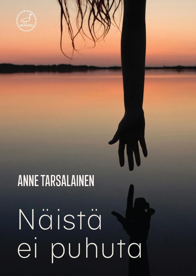 Anne Tarsalaisen uusin teos Näistä ei puhuta käsittelee ylisukupolvisen häpeän teemaa.
